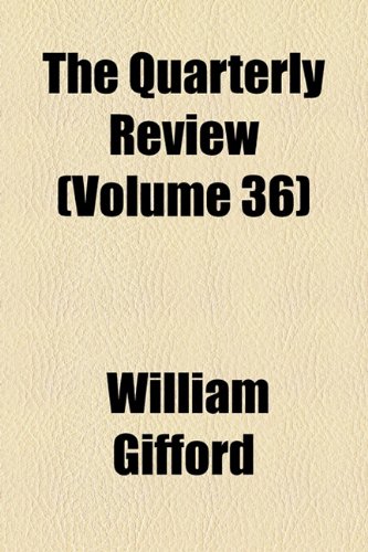 The Quarterly Review (Volume 36) (9781154015539) by Gifford, William