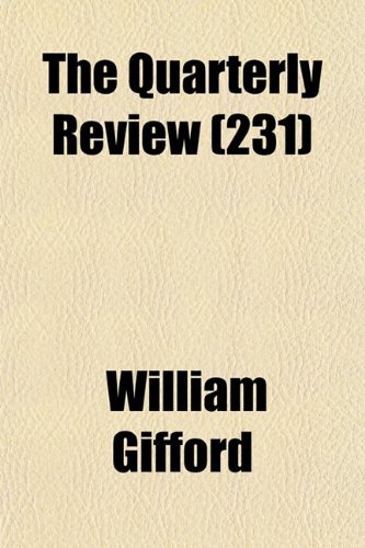 The Quarterly Review (Volume 231) (9781154015560) by Gifford, William