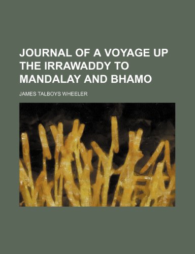 9781154019049: Journal of a Voyage Up the Irrawaddy to Mandalay and Bhamo