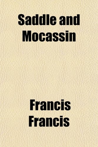 Saddle and Mocassin (9781154023275) by Francis, Francis