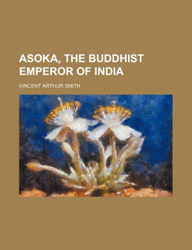 Imagen de archivo de Asoka, the Buddhist Emperor of India a la venta por Prominent Books