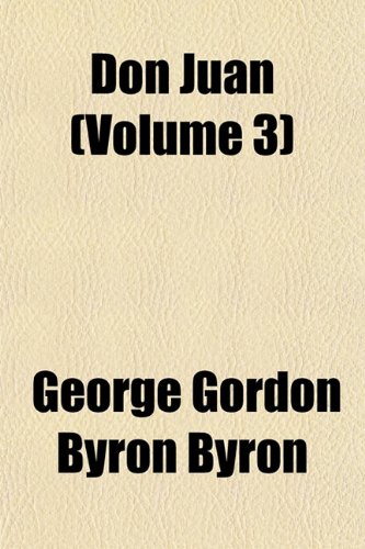 Don Juan (Volume 3) (9781154029208) by Byron, George Gordon