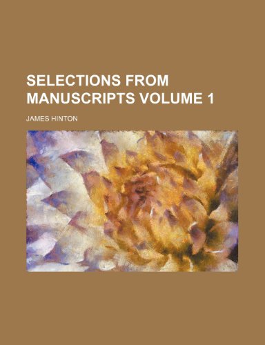 Selections from manuscripts Volume 1 (9781154033298) by Hinton, James