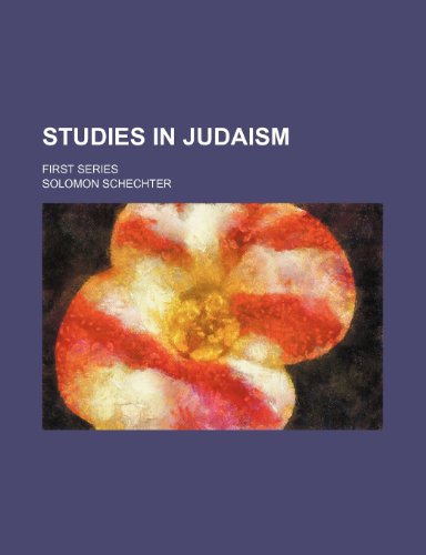 Studies in Judaism (Volume 1); First Series (9781154042658) by Schechter, Solomon