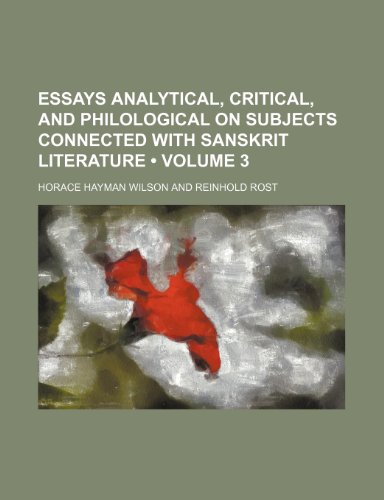 9781154051568: Essays Analytical, Critical, and Philological on Subjects Connected With Sanskrit Literature (Volume 3)
