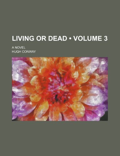 Living or Dead (Volume 3); A Novel (9781154054866) by Conway, Hugh