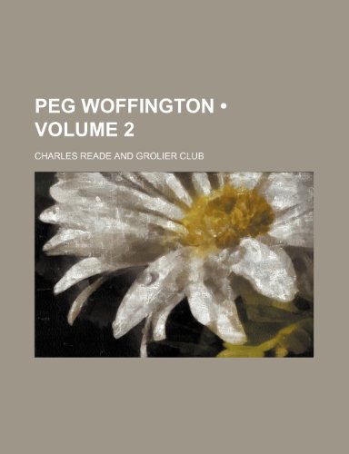 Peg Woffington (Volume 2) (9781154056785) by Reade, Charles