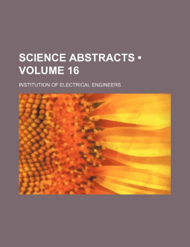 Science Abstracts (Volume 16) (9781154059250) by Engineers, Institution Of Electrical