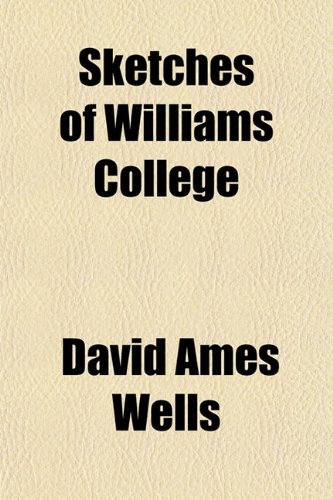 Sketches of Williams College (9781154060072) by Wells, David Ames