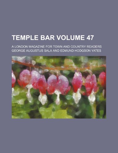 Temple bar; a London magazine for town and country readers Volume 47 (9781154060324) by Sala, George Augustus