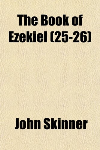 The Book of Ezekiel (Volume 25-26) (9781154065442) by Skinner, John