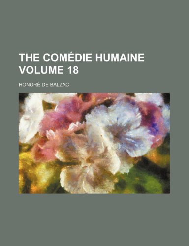 The comÃ©die humaine Volume 18 (9781154066029) by Balzac, HonorÃ© De