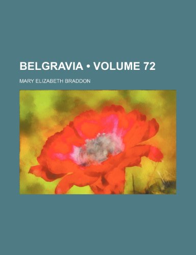 Belgravia (Volume 72) (9781154076936) by Braddon, Mary Elizabeth