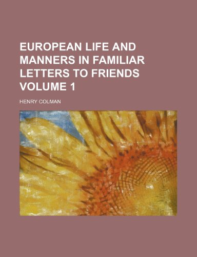 9781154080636: European life and manners in familiar letters to friends Volume 1