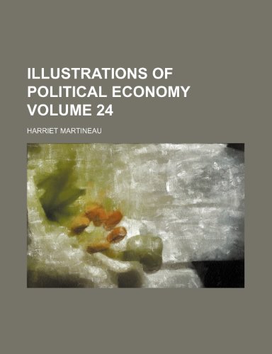 Illustrations of political economy Volume 24 (9781154082289) by Martineau, Harriet