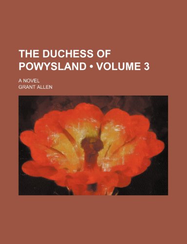 The Duchess of Powysland (Volume 3); A Novel (9781154089035) by Allen, Grant