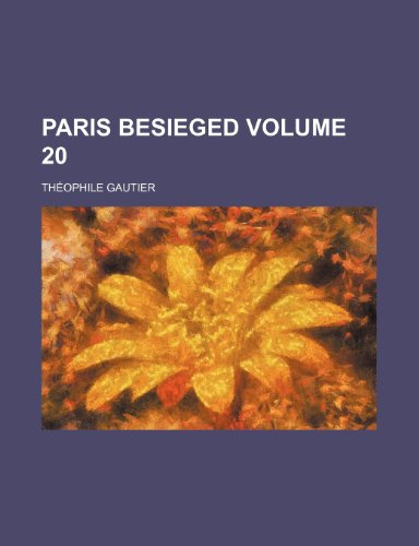Paris besieged Volume 20 (9781154089417) by Gautier, ThÃ©ophile