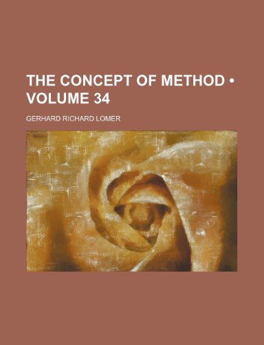 The Concept of Method (Volume 34) (9781154090604) by Lomer, Gerhard Richard