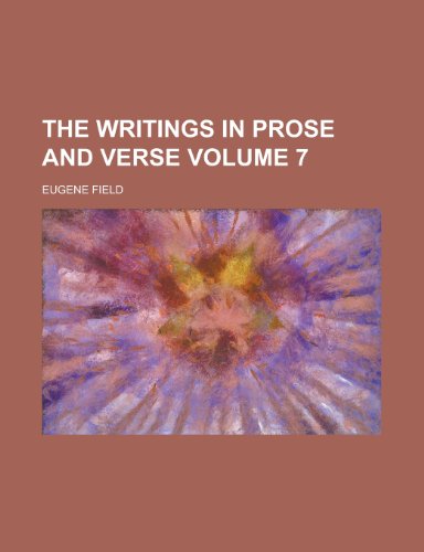 The Writings in Prose and Verse Volume 7 (9781154093155) by [???]