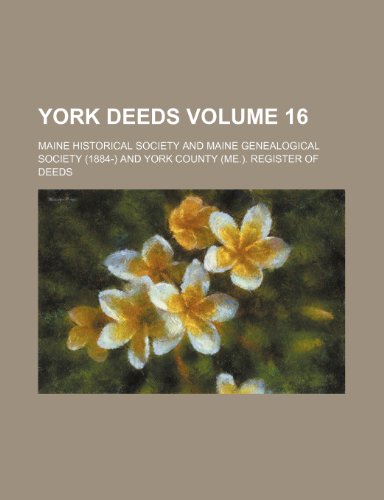 York deeds Volume 16 (9781154095876) by Society, Maine Historical