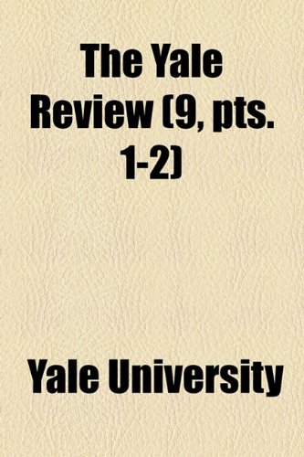 The Yale Review (Volume 9, Pts. 1-2) (9781154110203) by University, Yale