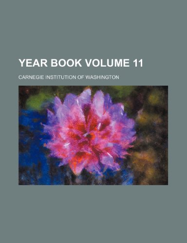 Year Book Volume 11 (9781154112412) by Washington, Carnegie Institution Of
