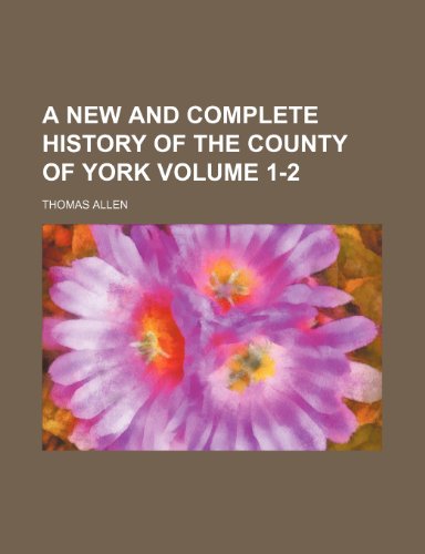 A new and complete history of the county of York Volume 1-2 (9781154120035) by Allen, Thomas