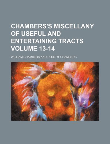 Chambers's miscellany of useful and entertaining tracts Volume 13-14 (9781154121193) by Chambers, William