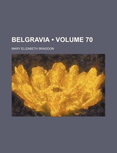 Belgravia (Volume 70) (9781154121629) by Braddon, Mary Elizabeth