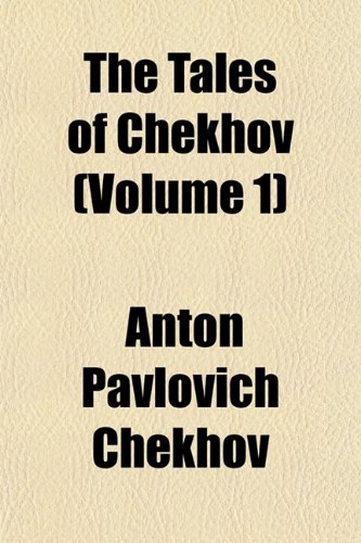 The Tales of Chekhov (Volume 1) (9781154131291) by Chekhov, Anton Pavlovich