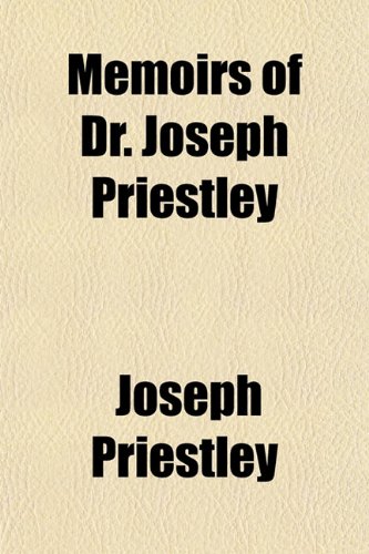 Memoirs of Dr. Joseph Priestley (9781154135077) by Priestley, Joseph