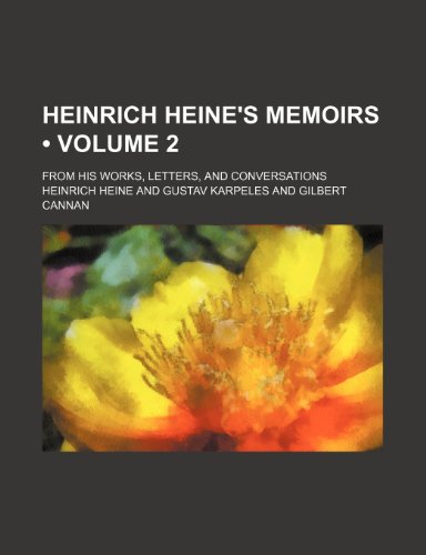 Heinrich Heine's Memoirs (Volume 2); From His Works, Letters, and Conversations (9781154140330) by Heine, Heinrich