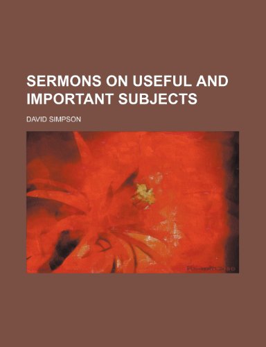 Sermons on Useful and Important Subjects (9781154142556) by Simpson, David
