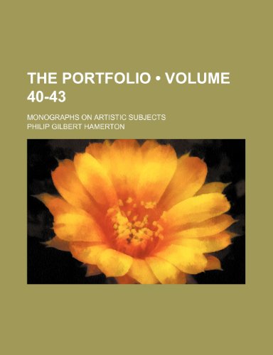 The Portfolio (Volume 40-43); Monographs on Artistic Subjects (9781154145311) by Hamerton, Philip Gilbert