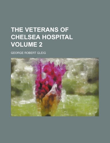 9781154145618: The veterans of Chelsea Hospital Volume 2