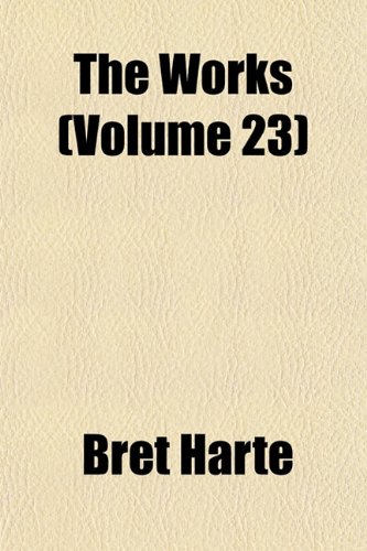 The Works (Volume 23) (9781154145670) by Harte, Bret