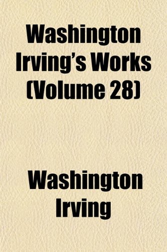Washington Irving's Works (Volume 28) (9781154146578) by Irving, Washington