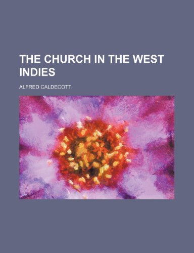 The Church in the West Indies (9781154148596) by Caldecott, Alfred