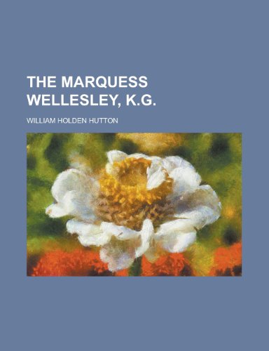 9781154151572: The Marquess Wellesley, K.G