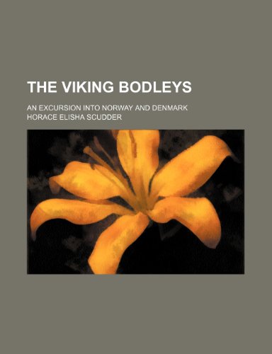 The viking Bodleys; an excursion into Norway and Denmark (9781154154078) by Scudder, Horace Elisha