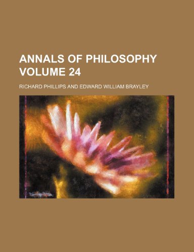 Annals of philosophy Volume 24 (9781154155198) by Phillips, Richard