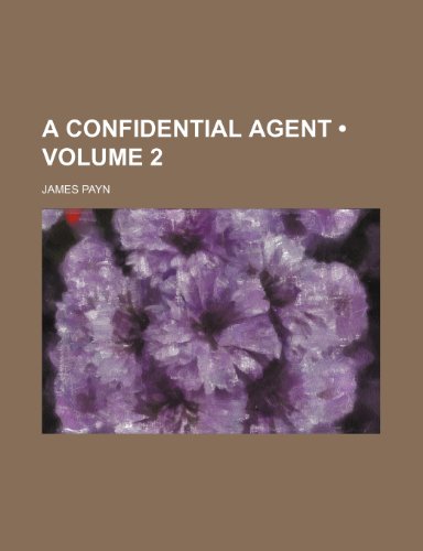 9781154155365: A Confidential Agent (Volume 2)