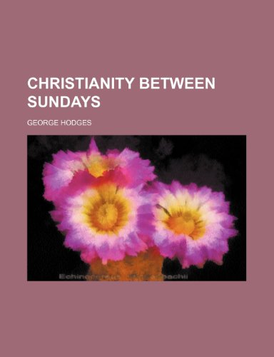 Christianity between Sundays (9781154157215) by Hodges, George