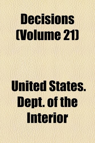 Decisions (Volume 21) (9781154157895) by Interior, United States. Dept. Of The