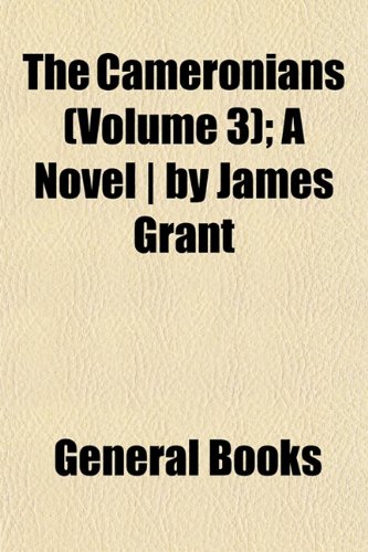 The Cameronians (Volume 3); A Novel | by James Grant (9781154162462) by Grant, James