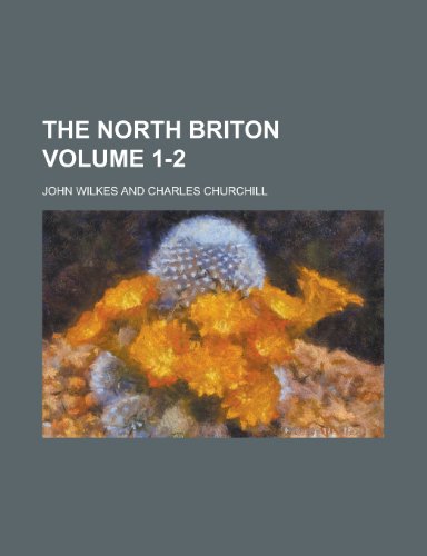 The North Briton Volume 1-2 (9781154164619) by John Wilkes