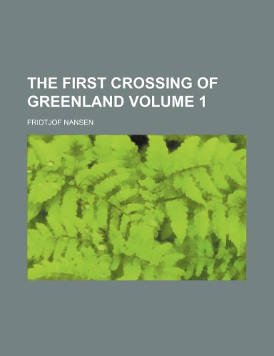 The first crossing of Greenland Volume 1 (9781154165500) by Nansen, Fridtjof