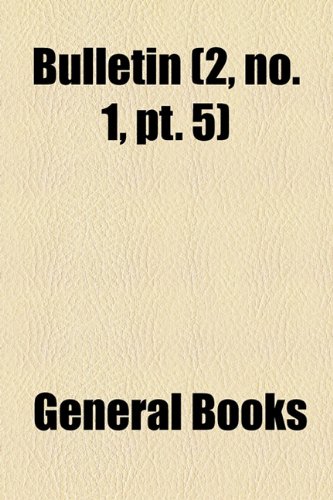 Bulletin (Volume 2, no. 1, pt. 5) (9781154167924) by University, Boston