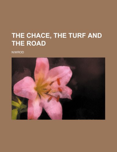 The chace, the turf and the road (9781154168372) by Nimrod