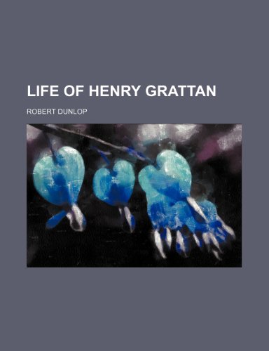 Life of Henry Grattan (9781154169270) by Dunlop, Robert